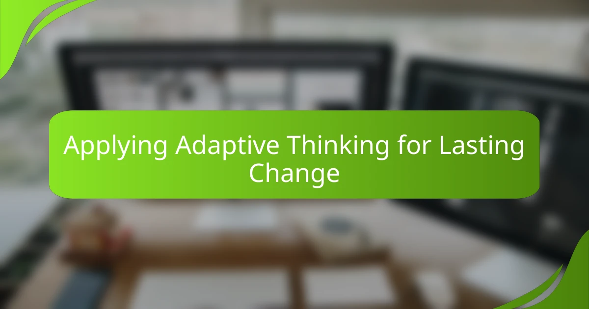 Applying Adaptive Thinking for Lasting Change