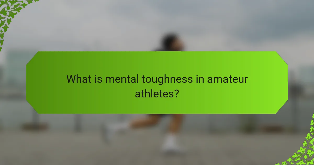 What is mental toughness in amateur athletes?