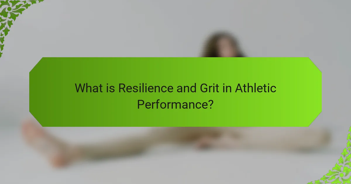 What is Resilience and Grit in Athletic Performance?