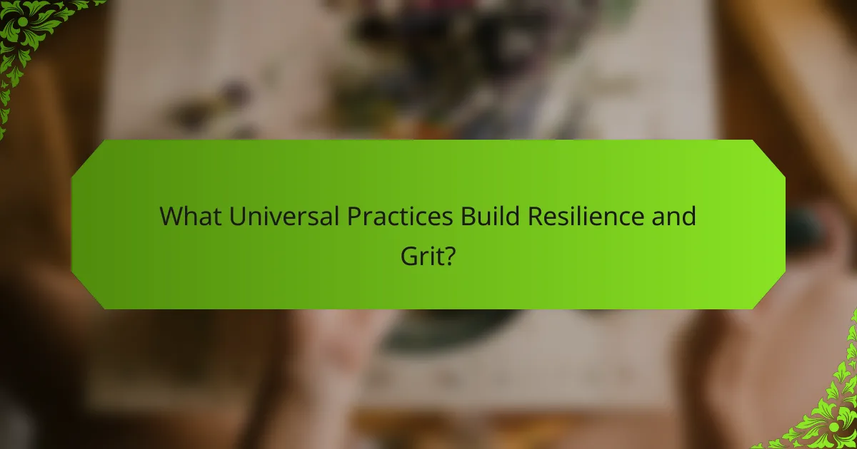 What Universal Practices Build Resilience and Grit?