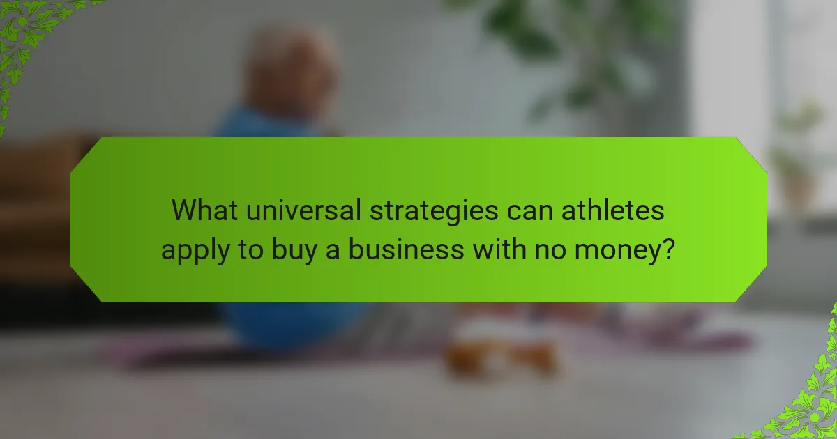 What universal strategies can athletes apply to buy a business with no money?