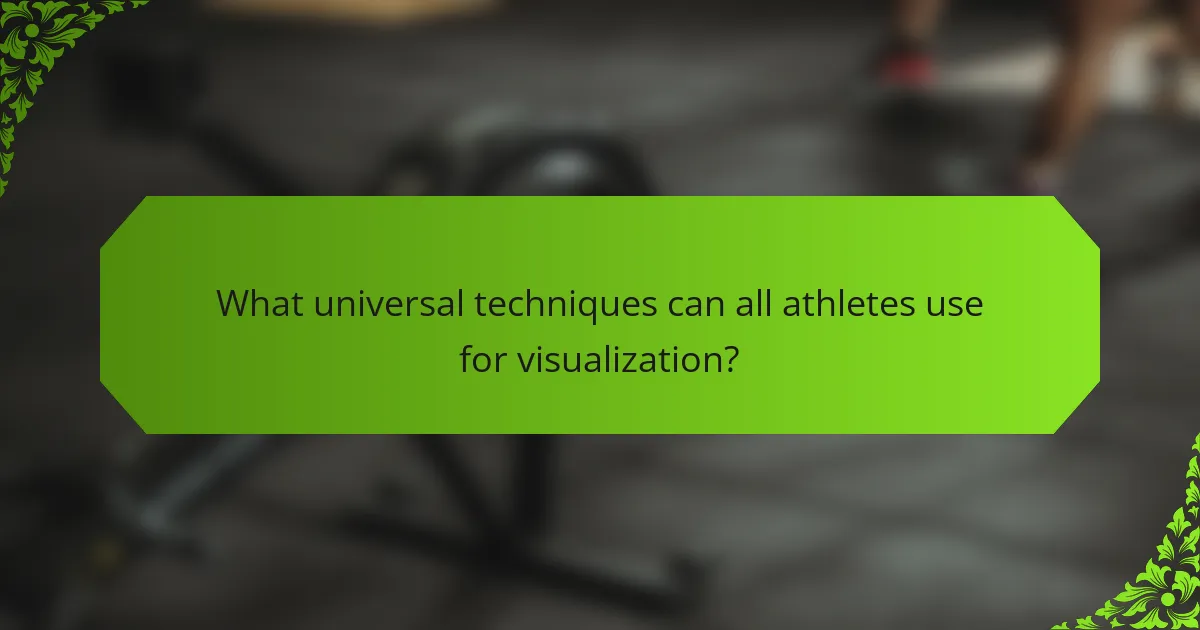 What universal techniques can all athletes use for visualization?